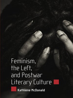 cover image of Feminism, the Left, and Postwar Literary Culture